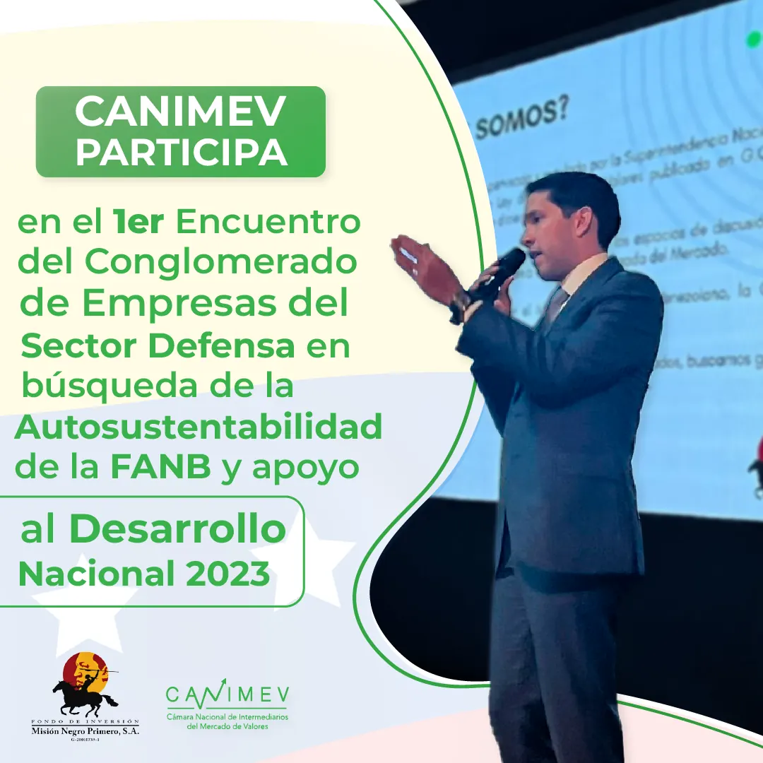 CANIMEV participa en el 1er Encuentro del Conglomerado de Empresas del Sector Defensa en búsqueda de la Autosustentabilidad de la FANB y apoyo al Desarrollo Nacional 2023